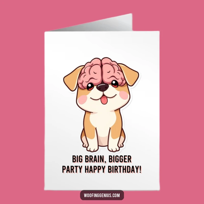 Free Printable Birthday Card: Big Brain Dog, Hilarious Downloadable Smarty Gift