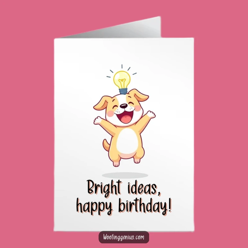 Free Printable Birthday Card: Idea Dog, Hilarious Downloadable 'Bright' Gift